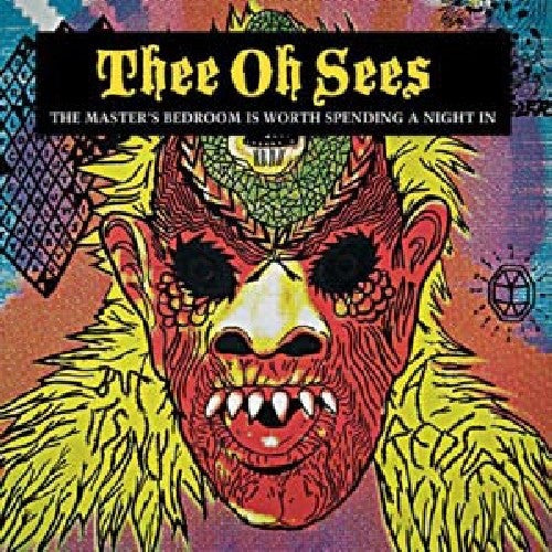 Thee Oh Sees: The Master's Bedroom Is Worth Spending A Night In { VINYL }