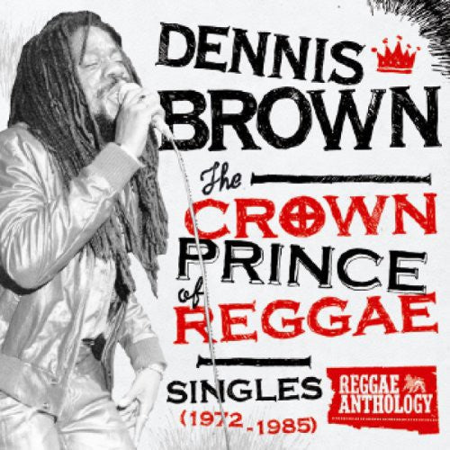 Dennis Brown: Crown Prince of Reggae Singles 1972-1985 { VINYL }