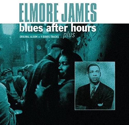 Elmore James: Blues After Hours Plus + 9 Bonus Tracks { VINYL }