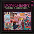 Don Cherry: Where Is Brooklyn? { VINYL }