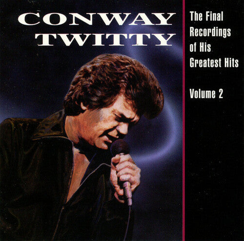 Conway Twitty: The Final Recordings Of His Greatest Hits, Vol. 2 { VINYL }